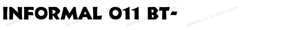 Informal 011 BT字体转换